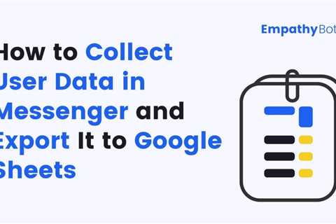 How to Collect User Data in Messenger and Export It to Google Sheets with the ManyChat Bot —..