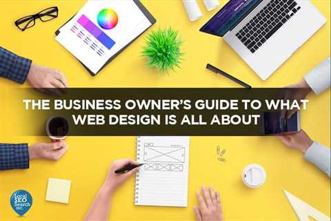 The Business Owner’s Guide to What Web Design Is All About - Digital Marketing Journals Hong Kong - ..