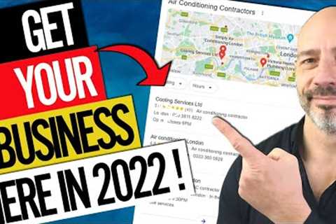 Get Your GOOGLE BUSINESS PROFILE Listed in the LOCAL PACK RESULTS in 2022!