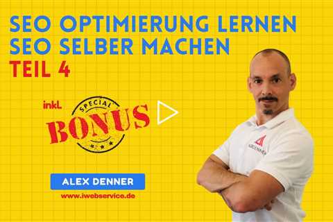 #4 SEO Optimierung lernen - SEO selber machen - Kostenlos mit Alex Denner