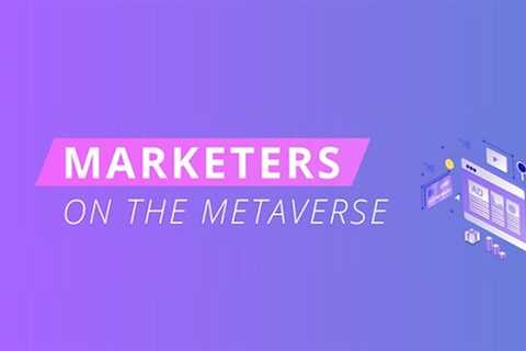 New Survey Looks at How Marketers are Approaching the Metaverse, Crypto and NFTs [Infographic]