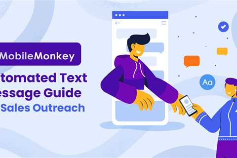 The Complete Guide to Automated Text Message Marketing for Sales Outreach