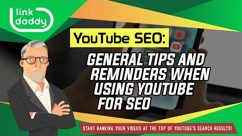 YouTube SEO - General Tips and Reminders When Using YouTube for SEO