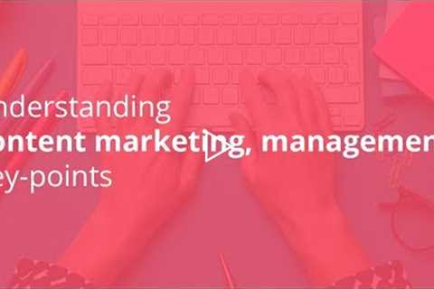 understanding content marketing, content management key points