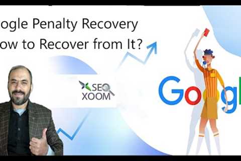 Google Penalty Recovery   How to Recover from It? - SEO XOOM