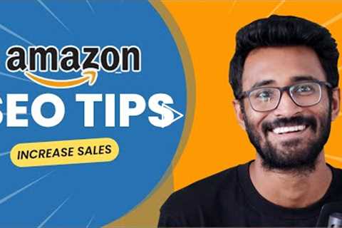 Amazon SEO: 7 Tips to Optimize Your Listings and Rank High | Boost Your Listings & Increase..