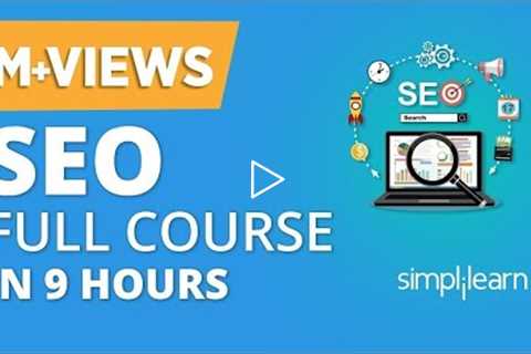 SEO Tutorial For Beginners  | SEO Full Course | Search Engine Optimization Tutorial | Simplilearn