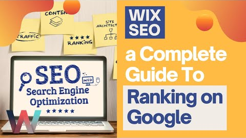 WIX SEO: A Complete Guide To Ranking on Google