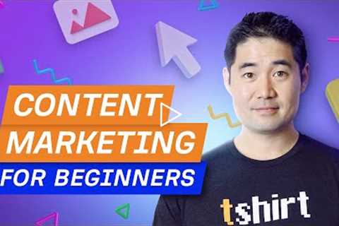 Content Marketing For Beginners: Complete Guide