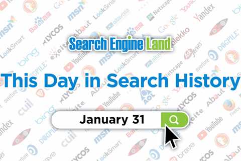 This day in search marketing history: January 31