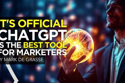 Why ChatGPT is the Best Tool for Marketers