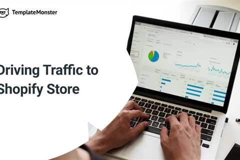 Driving Traffic to Shopify Store Through SEO and Ads