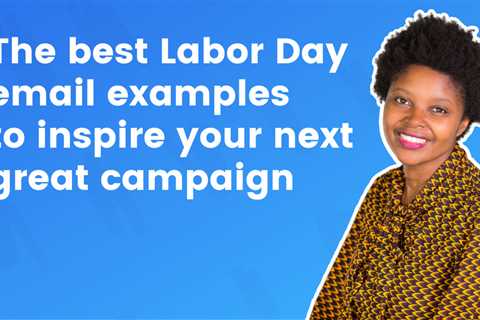 The best Labor Day email examples to inspire your next great campaign