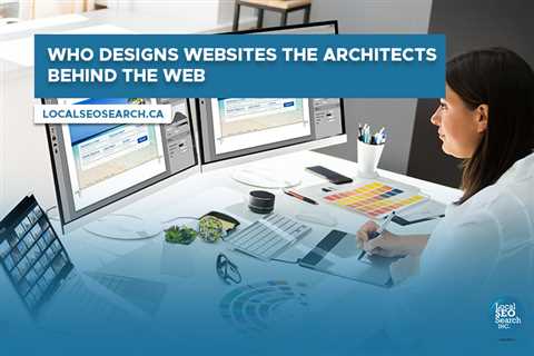 Who Designs Websites: The Architects Behind the Web