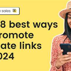 The 8 best ways to promote affiliate links in 2024