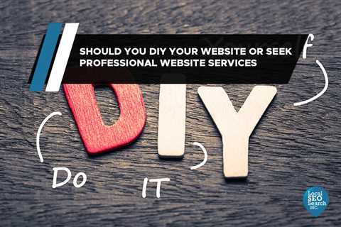 Should You DIY Your Website or Seek Professional Website Services?