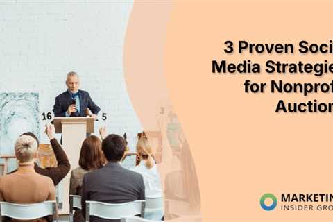 3 Proven Social Media Strategies for Nonprofit Auctions