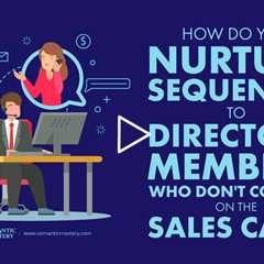 How Do You Nurture Sequences To Directory Members Who Don't Convert On The Sales Call?