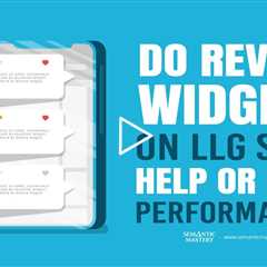 Do Review Widgets on LLG Sites Help or Hurt Performance?