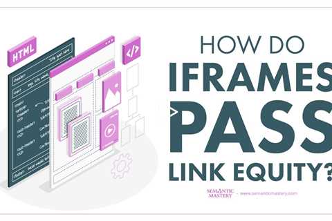 How Do Iframes Pass Link Equity?