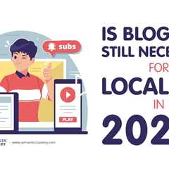 Is Blogging Still Necessary for Local SEO in 2025?