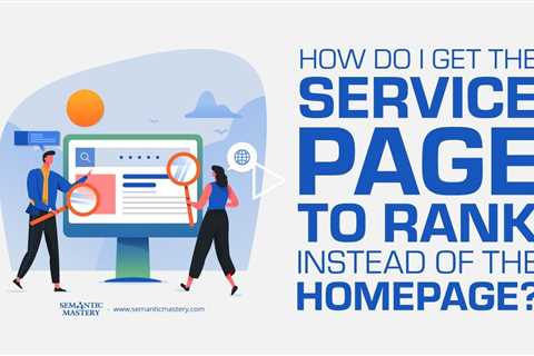 How Do I Get The Service Page to Rank Instead of the Homepage?