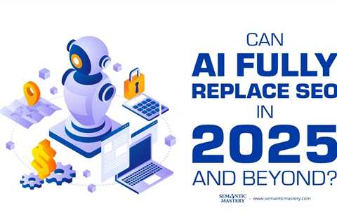 Can AI Fully Replace SEO in 2025 and Beyond?