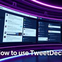 Unlock Your Twitter Potential: How to Use TweetDeck for Multiple Accounts