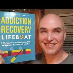 GOOD FOUNDATION? Addiction Recovery Lifeboat: A Workbook to Develop Practical Skills