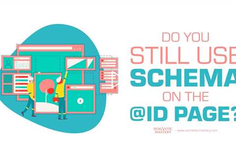 Do You Still Use Schema on the @ID Page?