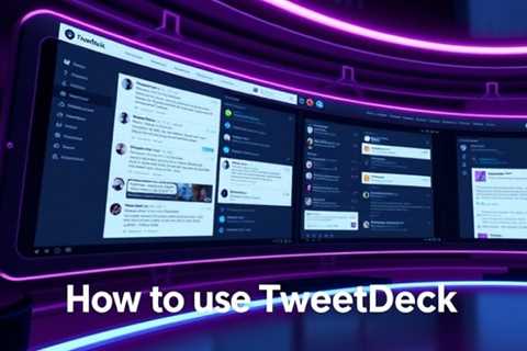 Unlock Your Twitter Potential: How to Use TweetDeck for Multiple Accounts