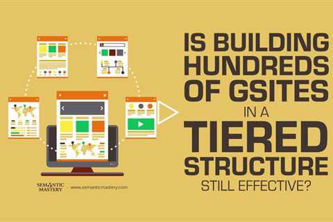 Is Building Hundreds of GSites in a Tiered Structure Still Effective?