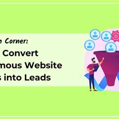 How to Convert Anonymous Website Visitors into Leads